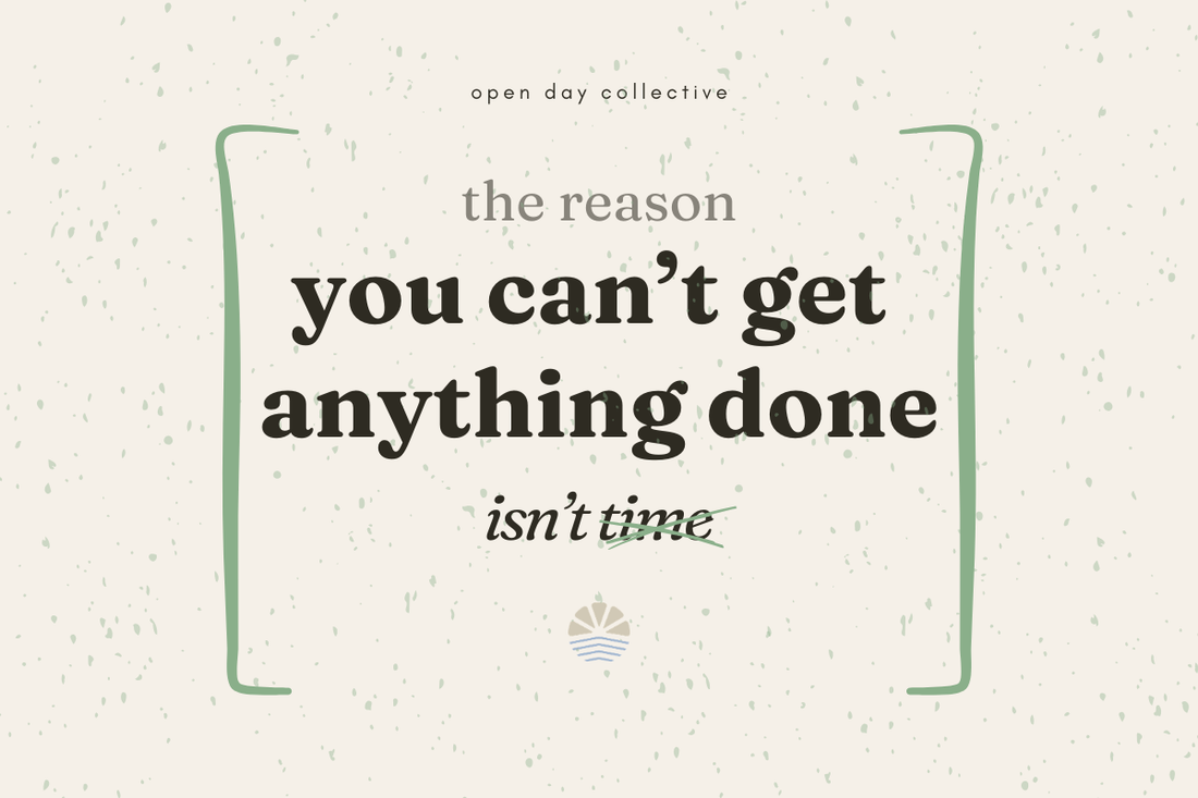 Why You Can't Get Anything Done (It's Not a Time Problem)